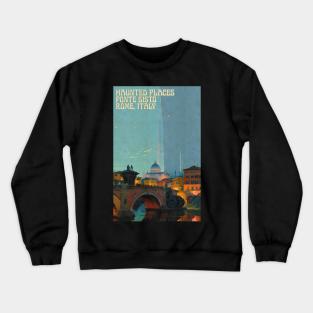 Haunted Places Ponte Sisto Rome Italy Ghost Crewneck Sweatshirt